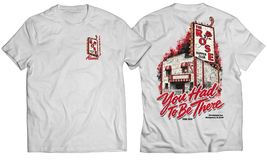 “You Had To Be There” — The Rose Alumni Tee